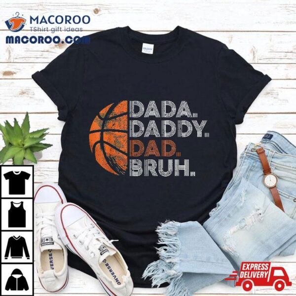 Vintage Father’s Day Dada Daddy Dad Bruh Basketball Shirt