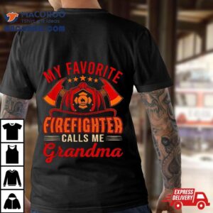 Vintage My Favorite Firefighter Calls Me Grandma Funny Job Tshirt