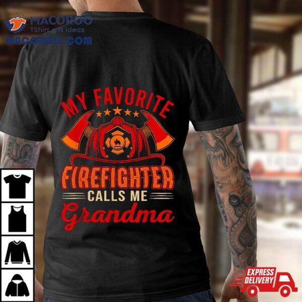 Vintage My Favorite Firefighter Calls Me Grandma Funny Job Shirt