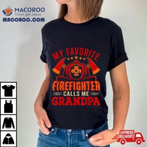 Vintage My Favorite Firefighter Calls Me Grandpa Funny Job Tshirt