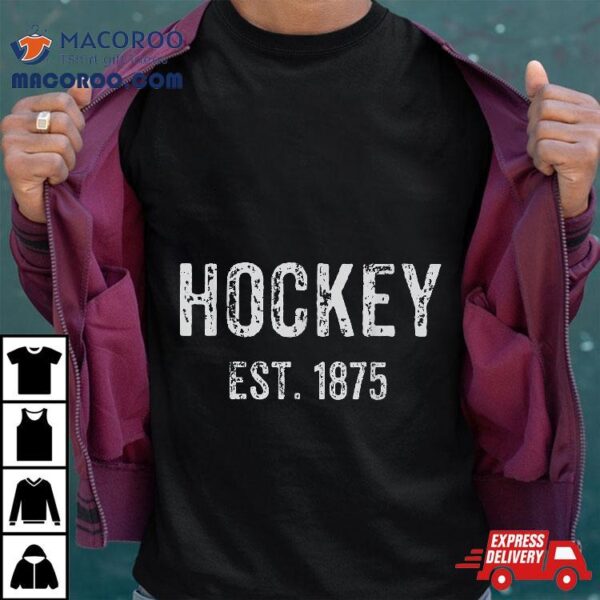 Vintage Style Ice Hockey Established 1875 Shirt