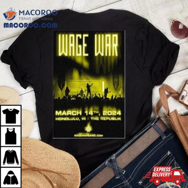 Wage War Mar 14, 2024 Honolulu, Hi T Shirt