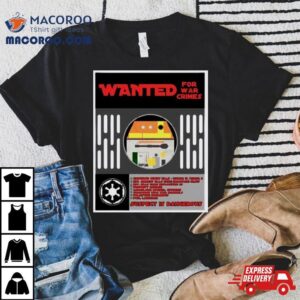 Wanted For War Crimes Shirt 3 Wanted For War Crimes Tshirt