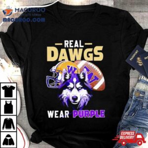 Washington Huskies Real Dawgs Wear Purple Football Tshirt