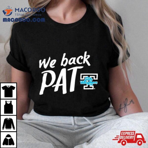 We Back Pat Tennessee Lady Volunteers Shirt