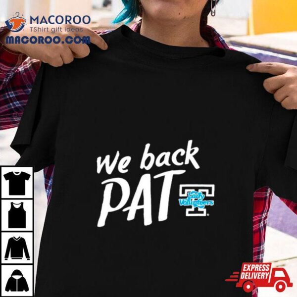 We Back Pat Tennessee Lady Volunteers Shirt