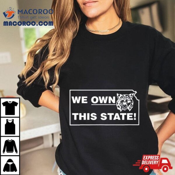 We Own Kansas This State Shirt