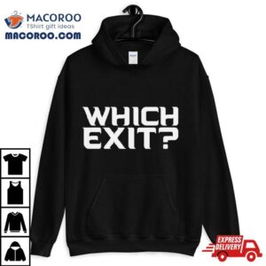 Which Exit Shirt