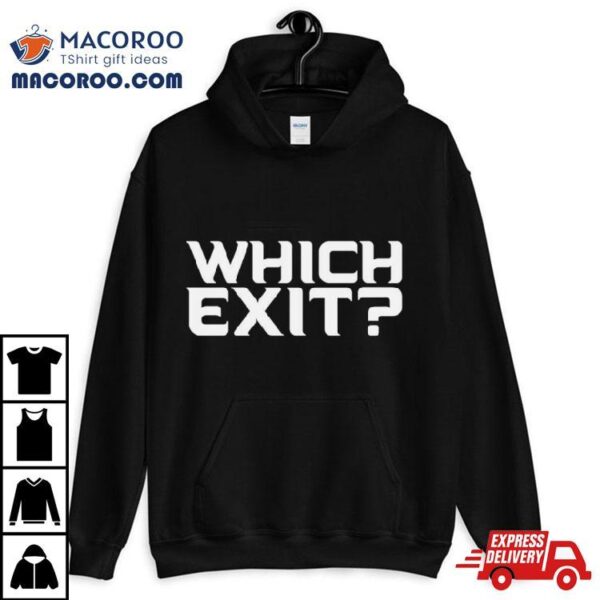 Which Exit Shirt