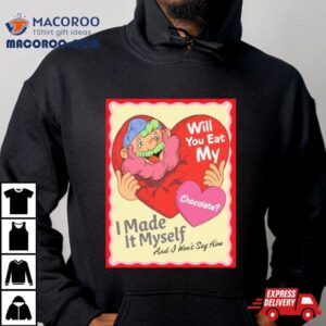 Will You Eat My Chocolate Shirt