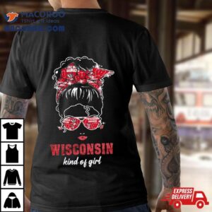Wisconsin Badgers Kind Of Fan Girl 2024 T Shirt