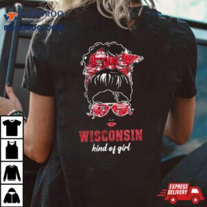 Wisconsin Badgers Kind Of Fan Girl Tshirt