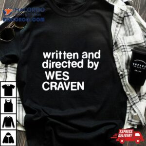 Written And Directed By Wes Craven Tshirt