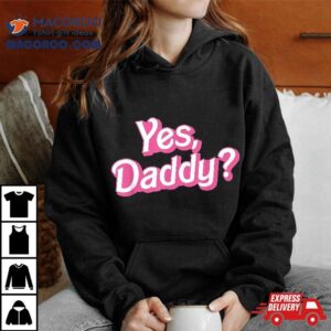 Yes Daddy Babygirl Dads Girl Bad Girls Ddlg Little Tshirt