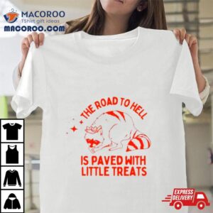 Yolanda Corley The Road To Hell Is Paved With Little Treats Shirt