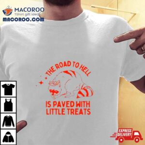 Yolanda Corley The Road To Hell Is Paved With Little Treats Shirt