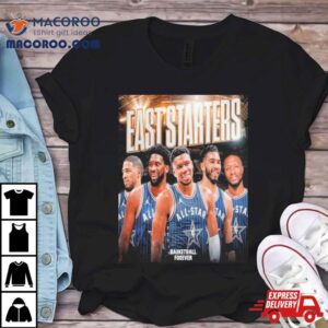 Your Nba Eastern Conference All Star Starters For Indianapolis 2024 Shirt