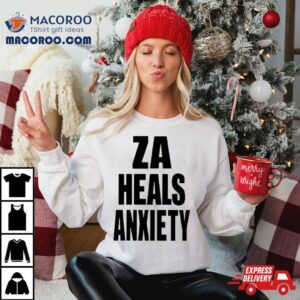 Za Heals Anxiety Tshirt