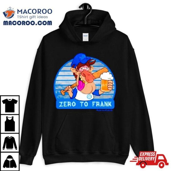 Zero To Frank The Tank Vintage Shirt