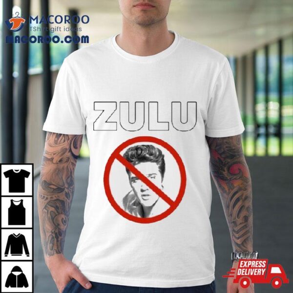 Zulu Elvis Mothafuck Him And John Wayne Shirt