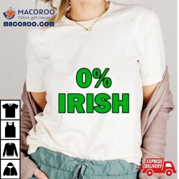 0% Irish St Patrick’s Day Shirt