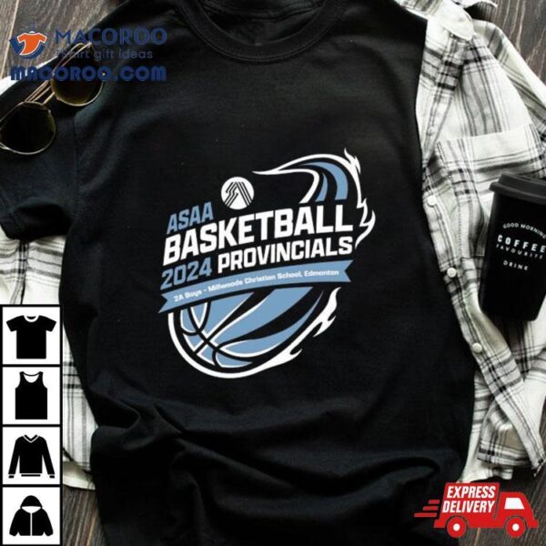 2024 Asaa Basketball Provincials 2a Boys Millwoods Christian School Shirt