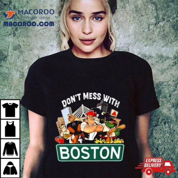 2024 Don’t Mess With Boston Sports Teams Mascots Shirt