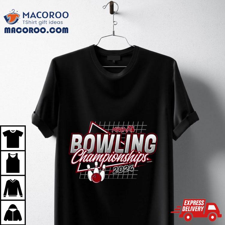2024 Mhsaa Bowling Championships Shirt 2024 Mhsaa Bowling Championships Shirt