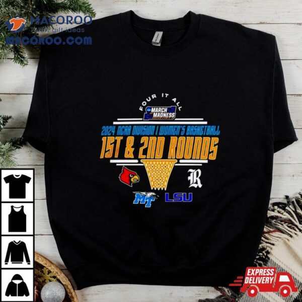 2024 Ncaa Division I Women’s Basketball 1st And 2nd Rounds Baton Rouge La Shirt