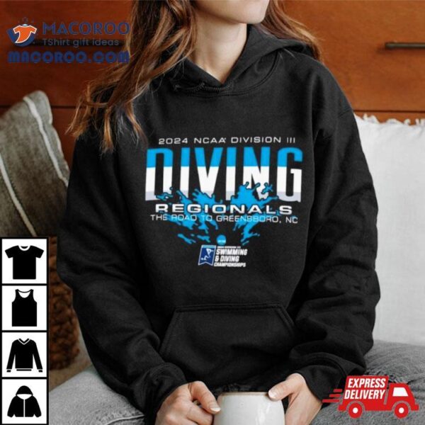 2024 Ncaa Division Iii Diving Regionals The Road To Greensboro, Nc Shirt