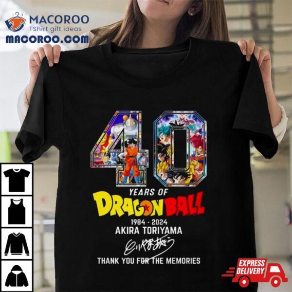 40 Years Of Dragon Ball 1984 2024 Akira Toriyama Rip Thank You For The Memories Signature Shirt