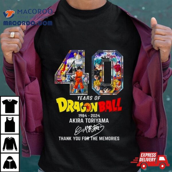 40 Years Of Dragon Ball 1984 2024 Akira Toriyama Rip Thank You For The Memories Signature Shirt