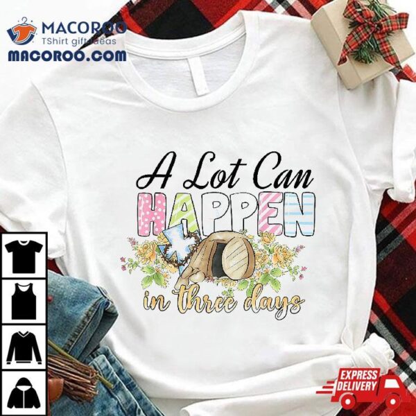 A Lot Can Happen In 3 Days Reto Vintage Christian Easter Day Shirt