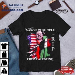 Aaron Bushnell Rest In Peace Tshirt