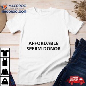 Affordable Sperm Donor Tshirt