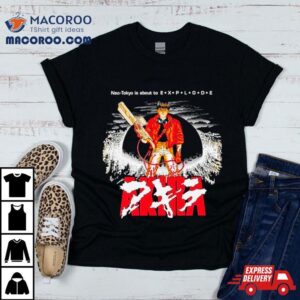 Akira Neo Tokyo Is About To Explode Shirt