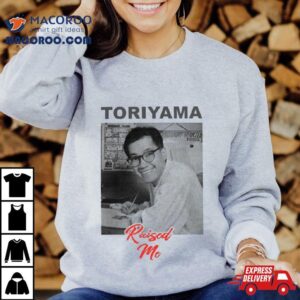 Akira Toriyama Raised Me 2024 Shirt