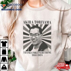 Akira Toriyama Thanks For Everything 1955 2024 Shirt