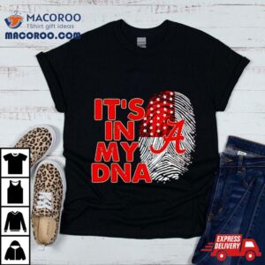 Alabama Crimson Tide It Rsquo S In My Dna Fingerprin Tshirt