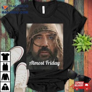 Almost Friday Dune Shirt
