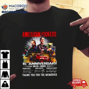 American Pickers Th Anniversary Thank You For The Memories Signatures Tshirt