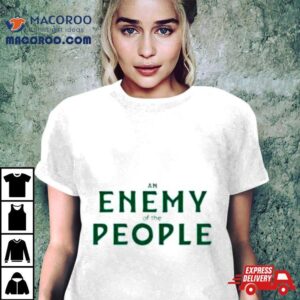 An Enemy Of The People Tshirt