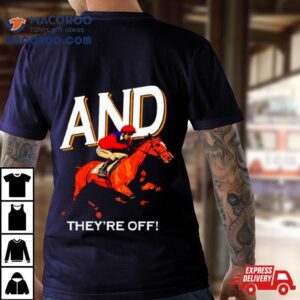 And They Rsquo Re Off Kentucky Derby Horse Racing Tshirt