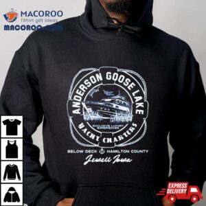 Anderson Goose Lake Yacht Charters Shirt Anderson Goose Lake Yacht Charters Shirt