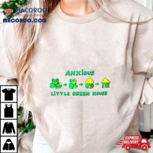 Anxious Little Green House Tshirt