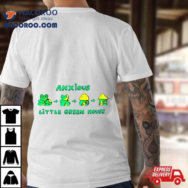 Anxious Little Green House Shirt