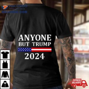 Anyone But Trump American Flag 2024 Shirt
