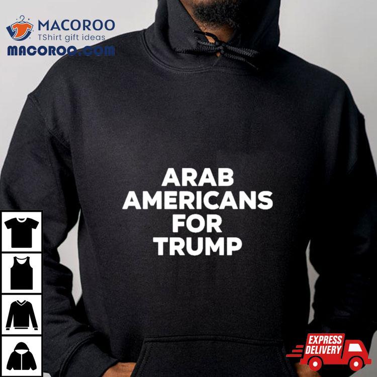 Arab Americans For Trump Shirt Arab Americans For Trump Shirt