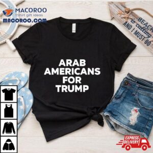 Arab Americans For Trump Shirt