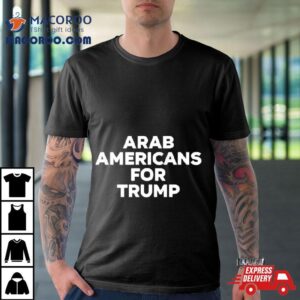 Arab Americans For Trump Shirt 3 Arab Americans For Trump Tshirt